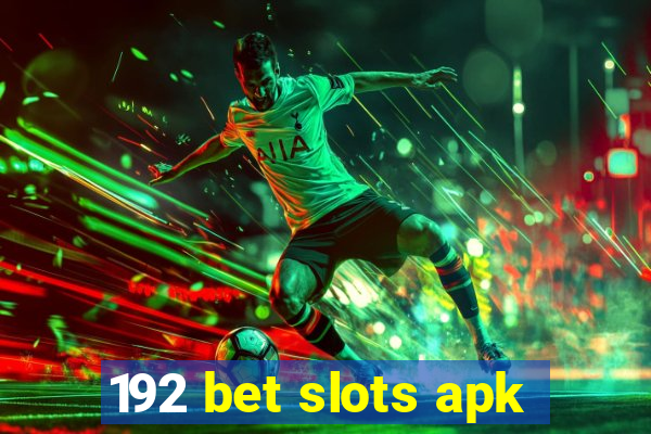 192 bet slots apk